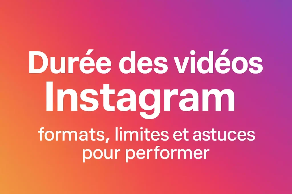 durée vidéo instagram